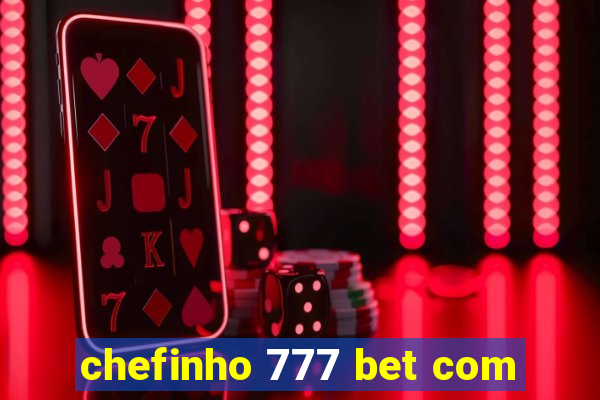 chefinho 777 bet com